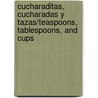 Cucharaditas, cucharadas y tazas/Teaspoons, Tablespoons, and Cups by Holly Karapetkova