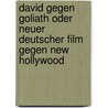 David Gegen Goliath Oder Neuer Deutscher Film Gegen New Hollywood by Daniel Efler