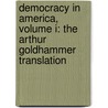 Democracy In America, Volume I: The Arthur Goldhammer Translation door Professor Alexis de Tocqueville