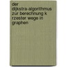 Der Dijkstra-Algorithmus Zur Berechnung K Rzester Wege In Graphen by Alexander Esser