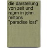 Die Darstellung Von Zeit Und Raum In John Miltons "Paradise Lost" by Stella Asch