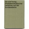 Die Einf Hrung Direktdemokratischer Verfahren Auf Der Bundesebene door Ralf Huisinga