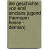 Die Geschichte Von Emil Sinclairs Jugend (Hermann Hesse - Demian) door Elena Kaznina