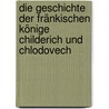 Die Geschichte der fränkischen Könige Childerich und Chlodovech door Wilhelm Junghans