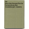 Die Geschlechtsspezifische Verwendung Des (Heidelberger) Dialekts door Manuela Kistner
