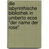 Die Labyrinthische Bibliothek In Umberto Ecos "Der Name Der Rose" door Vanessa Lichtsinn