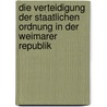 Die Verteidigung Der Staatlichen Ordnung In Der Weimarer Republik door Rene Fritsch
