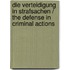 Die Verteidigung in Strafsachen / the Defense in Criminal Actions