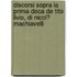 Discorsi Sopra La Prima Deca De Tito Livio, Di Nicol? Machiavelli