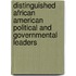 Distinguished African American Political And Governmental Leaders
