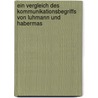 Ein Vergleich Des Kommunikationsbegriffs Von Luhmann Und Habermas door Nina Eger