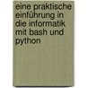 Eine praktische Einführung in die Informatik mit Bash und Python door Tobias Häberlein