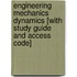Engineering Mechanics Dynamics [With Study Guide And Access Code]