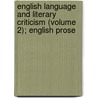English Language And Literary Criticism (Volume 2); English Prose door James Baldwin