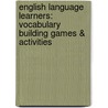 English Language Learners: Vocabulary Building Games & Activities by Sherrill B. Flora