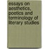 Essays On Aesthetics, Poetics And Terminology Of Literary Studies