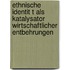 Ethnische Identit T Als Katalysator Wirtschaftlicher Entbehrungen