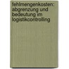 Fehlmengenkosten: Abgrenzung Und Bedeutung Im Logistikcontrolling by J. Rg Hartenauer