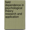Field Dependence in Psychological Theory Research and Application by M. Bertini