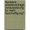 Flexiblere Arbeitsvertrage: Voraussetzung Fur Mehr Beschaftigung? door Pierre Bahr