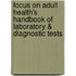 Focus On Adult Health's Handbook Of Laboratory & Diagnostic Tests
