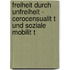 Freiheit Durch Unfreiheit - Cerocensualit T Und Soziale Mobilit T