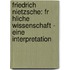 Friedrich Nietzsche: Fr Hliche Wissenschaft - Eine Interpretation