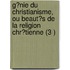 G?Nie Du Christianisme, Ou Beaut?S De La Religion Chr?Tienne (3 )