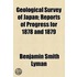 Geological Survey Of Japan; Reports Of Progress For 1878 And 1879