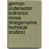 German Underwater Ordnance Mines (Kriegsmarine Technical Studies)