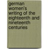 German Women's Writing Of The Eighteenth And Nineteenth Centuries by Helen Fronius
