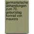 Germanistische Abhandlungen Zum 70. Geburtstag Konrad Von Maurers