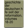 Geschichte Der Deutschen H Fe Seit Der Reformation, Volumes 18-20 door Carl Eduard Vehse