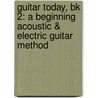 Guitar Today, Bk 2: A Beginning Acoustic & Electric Guitar Method by Jerry Snyder