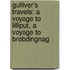 Gulliver's Travels: A Voyage To Lilliput, A Voyage To Brobdingnag