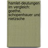 Hamlet-Deutungen Im Vergleich: Goethe, Schopenhauer Und Nietzsche door Martin Holz
