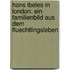 Hans Ibeles In London: Ein Familienbild Aus Dem Fluechtlingsleben