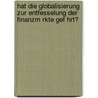 Hat Die Globalisierung Zur Entfesselung Der Finanzm Rkte Gef Hrt? door Maximilian Eibel