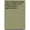 High Energy/Average Power Lasers And Intense Beam Applications Ii door Michael C. Heaven