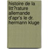 Histoire De La Litt?Rature Allemande D'Apr's Le Dr. Hermann Kluge door Jean Philippi
