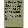 Histoire Des Rlegnes De Charles Vii. Et De Louis Xi., Volume 2... door Thomas Basin