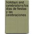 Holidays and Celebrations/Los Dias de Fiestas y Las Celebraciones