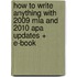 How to Write Anything With 2009 Mla and 2010 Apa Updates + E-book