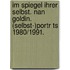 Im Spiegel Ihrer Selbst. Nan Goldin. (Selbst-)Portr Ts 1980/1991.