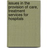 Issues in the Provision of Care, Treatment Services for Hospitals door Jcr Staff