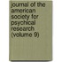Journal Of The American Society For Psychical Research (Volume 9)