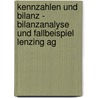 Kennzahlen Und Bilanz - Bilanzanalyse Und Fallbeispiel Lenzing Ag door Katharina Hoen