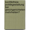 Konfliktfreie Politikgestaltung Bei Gleichgerichteten Mehrheiten? by Felix Neumann