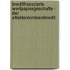 Kreditfinanzierte Wertpapiergeschafte - Der Effektenlombardkredit door Antje Felgentreu