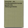 Kriemhild - Die Handlungsbestimmende Gestalt Des Nibelungenliedes door Hanna Cieslak
